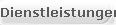 Dienstleistungen